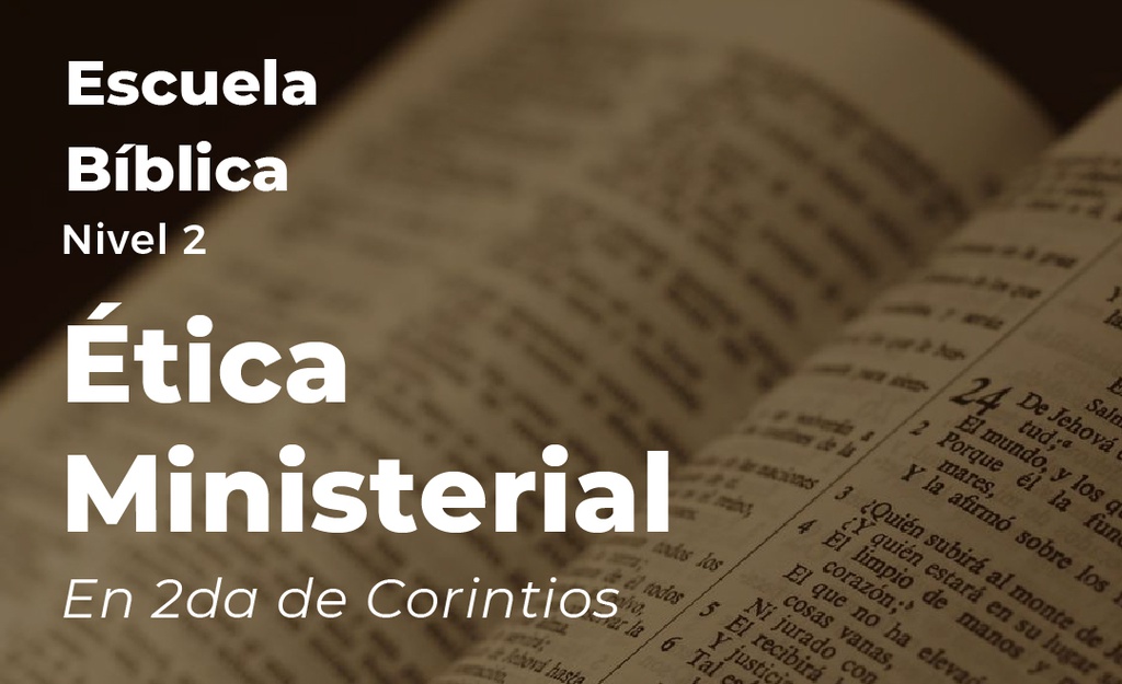 ÉTICA MINISTERIAL en 2da de Corintios - PRESENCIAL - SAN ISIDRO