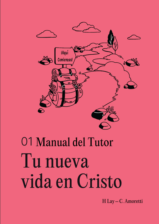 MANUAL DEL TUTOR: 1. Tu nueva Vida en Cristo
