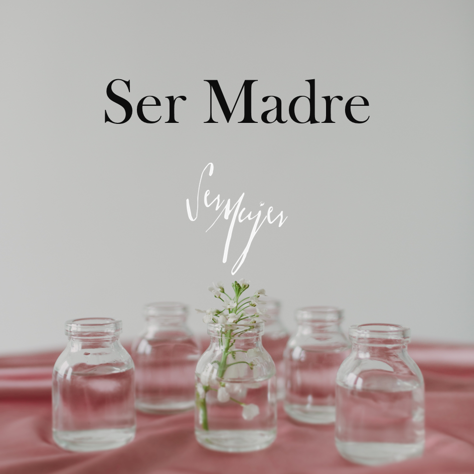 Ser Madre - PRESENCIAL Martes 11 Abril - 7.30 pm